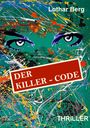 Lothar Berg: Der Killer - Code, Buch