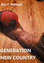 Ben T. Weiniger: Generation New Country, Buch