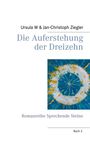 Ursula W Ziegler: Die Auferstehung der Dreizehn, Buch