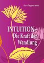 Kurt Tepperwein: Intuition - Die Kraft der Wandlung, Buch