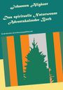 Johannes Allgäuer: Das spirituelle Naturwesen Adventskalender Buch, Buch