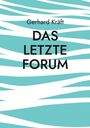 Gerhard Kräft: Das letzte Forum, Buch