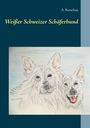 A. Ketschau: Weißer Schweizer Schäferhund, Buch