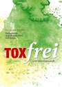 Nadia Beyer: Toxfrei - Selbsthilfe und Prävention mit Grips, Buch