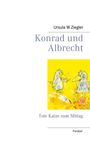 Ursula W. Ziegler: Konrad und Albrecht, Buch