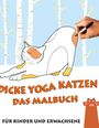 Sylvia Thürschweller: Das Malbuch - Dicke Yoga Katzen, Buch