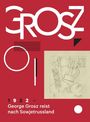 : George Grosz. 1922: George Grosz reist nach Sowjetrussland, Buch