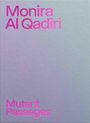 : Monira Al Qadiri. Mutant Passages, Buch