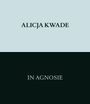 : Alicja Kwade. In Agnosie, Buch