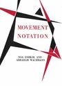 : Noa Eshkol and Abraham Wachmann. Movement Notation, Buch