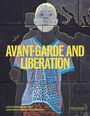 : Avantgarde & Liberation. Contemporary Art and Decolonial Modernism, Buch