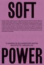 : Soft Power. 10 annes de Bouwmeester maitre architecte a Bruxelles, Buch