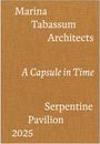 : Serpentine Pavilion 2025 designed by Marina Tabassum / Marina Tabassum Architects (MTA). A Capsule in Time, Buch