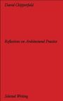 David Chipperfield: David Chipperfield Architects: Selected Writing. Reflections on Architectural Practice, Buch