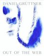 Text: "DANIEL GRÜTTNER OUT OF THE WEB". Blaue abstrakte Pinselstriche auf weißem Hintergrund.