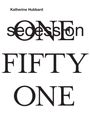 Text: "Katherine Hubbard", "secession ONE FIFTY ONE". Schwarzer Text auf weißem Hintergrund.