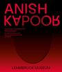 "ANISH KAPOOR, WILHELM-LEHMBRUCK-PREISTRÄGER, LEHMBRUCK MUSEUM" in großen roten Buchstaben auf schwarzem Hintergrund.