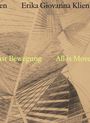 Erika Giovanna Klien. Alles ist in Bewegung / all Is Movement, Buch