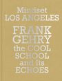 "Mindset LOS ANGELES FRANK GEHRY the COOL SCHOOL and Its ECHOES" in weißer Schrift auf beigefarbenem Hintergrund.