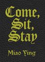 Miao Ying. Come, Sit, Stay., Buch