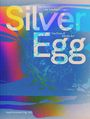 „Die Sinnlichkeit der Medienkunst: Silver Egg, The Eros of Media Art“, lebendige Farben und dynamische Muster.
