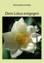 Martina Bohnet-Gerber: Dem Lotus entgegen, Buch