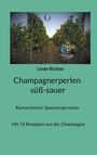 Linde Richter: Champagnerperlen süß-sauer, Buch