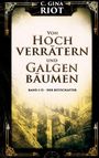 C. Gina Riot: Von Hochverrätern und Galgenbäumen, Buch