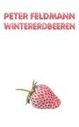 Peter Feldmann: Wintererdbeeren, Buch