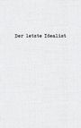 der Letzte Idealist: Der letzte Idealist, Buch