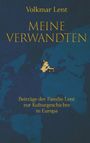Volkmar Lent: Meine Verwandten - Beiträge der Familie Lent zur Kulturgeschichte in Europa, Buch