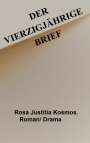 Rosa Justitia Kosmos: Vierzigjährige Brief, Buch