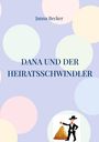 Janna Becker: Dana und der Heiratsschwindler, Buch