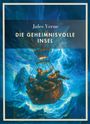 Jules Verne: Jules Verne: Die geheimnisvolle Insel. Vollständige Neuausgabe, Buch