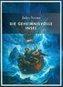 Jules Verne: Jules Verne: Die geheimnisvolle Insel. Vollständige Neuausgabe, Buch