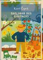 Karel ¿Apek: Karel ¿apek: Das Jahr des Gärtners. Vollständige Neuausgabe, Buch