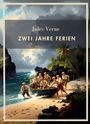 Jules Verne: Jules Verne: Zwei Jahre Ferien. Vollständige Neuausgabe, Buch