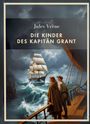 Jules Verne: Jules Verne: Die Kinder des Kapitän Grant. Vollständige Neuausgabe, Buch