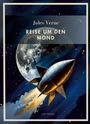 Jules Verne: Jules Verne: Reise um den Mond. Vollständige Neuausgabe, Buch