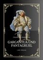 François Rabelais: Rabelais: Gargantua und Pantagruel. Vollständige Neuausgabe, Buch