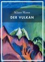 "Klaus Mann: Der Vulkan, LIWI VERLAG". Farbige Illustration mit Bergen und dynamischen Pinselstrichen in Grün und Blau.