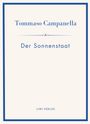 Tommaso Campanella: Tommaso Campanella: Der Sonnenstaat. Vollständige Neuausgabe, Buch