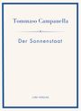 Tommaso Campanella: Tommaso Campanella: Der Sonnenstaat. Vollständige Neuausgabe, Buch