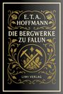 E.T.A. Hoffmann, Die Bergwerke zu Falun, Liwi Verlag. Illustration mit Goldverzierungen und gekreuzten Hämmern.