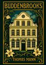 „Buddenbrooks“ und „Thomas Mann“ in goldener Schrift, darunter ein historisches Gebäude umgeben von floralen Mustern.