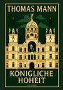 "THOMAS MANN", "KÖNIGLICHE HOHEIT", "LIWI VERLAG". Illustration eines prächtigen Schlosses mit Reiterstatue.