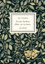 Kurt Tucholsky: Kurt Tucholsky: Lerne lachen ohne zu weinen. Vollständige Neuausgabe, Buch
