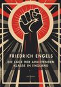 "FRIEDRICH ENGELS, DIE LAGE DER ARBEITENDEN KLASSE IN ENGLAND, LIWI VERLAG." Illustration: Faust in Propaganda-Stil.