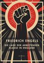 "FRIEDRICH ENGELS, DIE LAGE DER ARBEITENDEN KLASSE IN ENGLAND, LIWI VERLAG." Illustration einer erhobenen Faust.