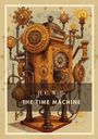 „H.G. Wells - The Time Machine, Liwi Verlag“. Eine komplexe, viktorianische Zeitmaschine mit Zahnrädern und Röhren.